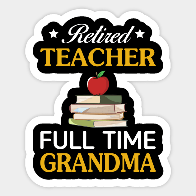 Retired Teacher-Full Time Grandma Sticker by Simpsonfft